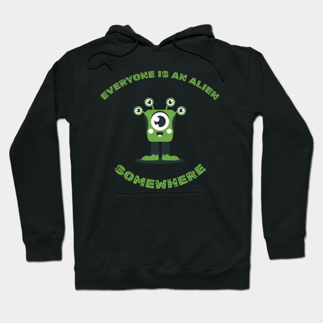 everyone is an alien somewhere Hoodie by smkworld